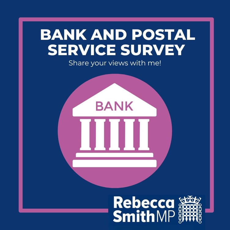 Rebecca Smith MP's banking survey